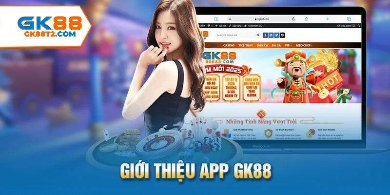 Giới thiệu app nhà cái gk88 cho hội viên tham khảo